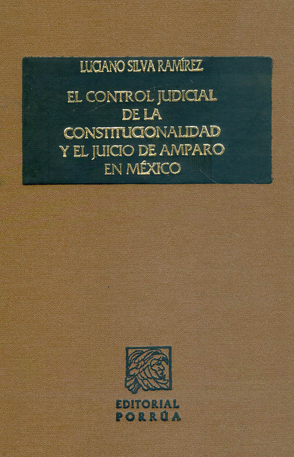 El Control Judicial De La Constitucionalidad Y El Juicio De Amparo En