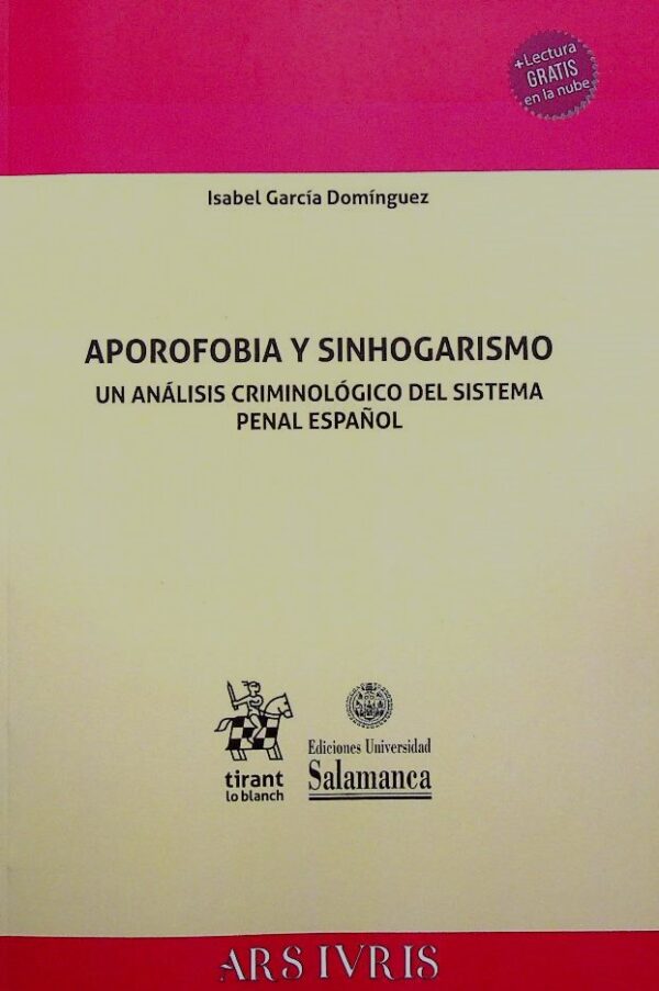 Aporofobia y sinhogarismo. Un análisis criminológico del sistema penal español